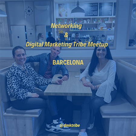 Networking DMK Tribe digital marketing community networknig barcelona