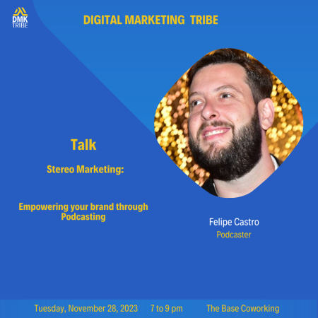 Podcast DMK Tribe digital marketing community Felipe Raphael, Stereo Marketing Empowering Your Brand Through Podcasting